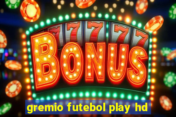 gremio futebol play hd